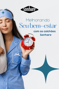 Melhorando seu bem-estar com os colchões Sonhare